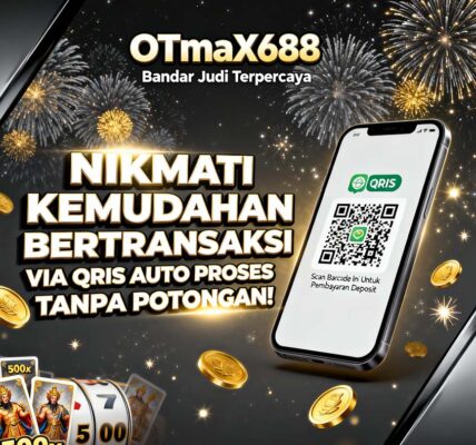 OTmaX688 Slot QRIS Online Jackpot Besar Setiap Hari